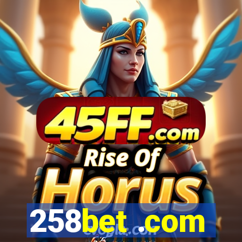 258bet .com